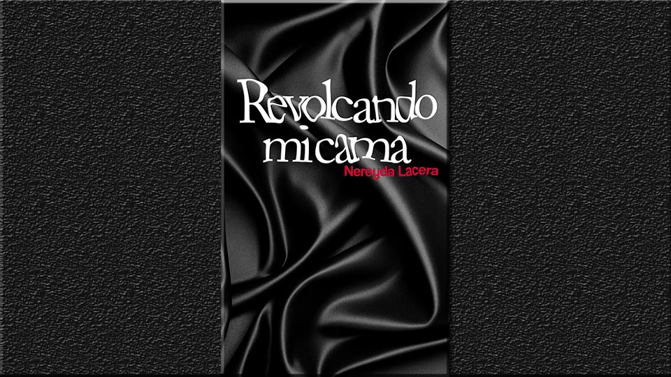 'Revolcando mi cama' el libro de la sexóloga Nereyda Lacera